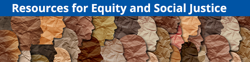 many overlapping head shapes made from different-colored paper, with words Resources for Equity and Social Justice