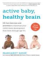 책 표지 : "활동적인 아기, 건강한 뇌 : 출생부터 135 세 반까지 자녀의 두뇌 발달을 극대화하는 5 가지 재미있는 운동 및 활동 by Margaret Sassé, Georges McKail, et al." 세 아기의 사진과 함께