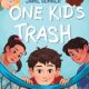 Book cover of One Kid’s Trash by Jamie Sumner