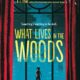 Book cover of What Lives in the Woods by Lindsay Currie