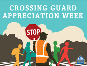 crossing guard appreciation week graphic with man holding stop sign in orange vest with students crossing the street