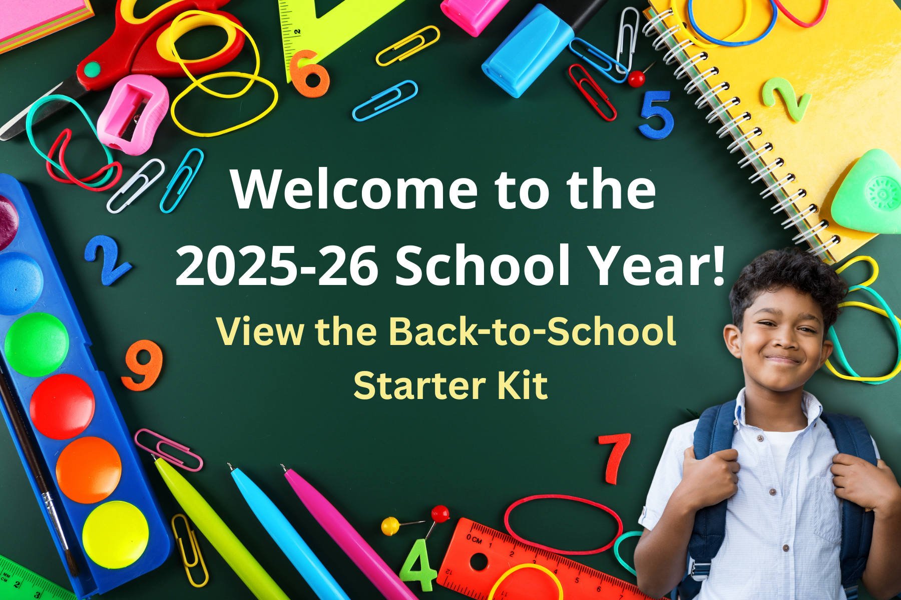 School supplies with the words Welcome to the 2025-26 School Year, View the Back to School Toolkit